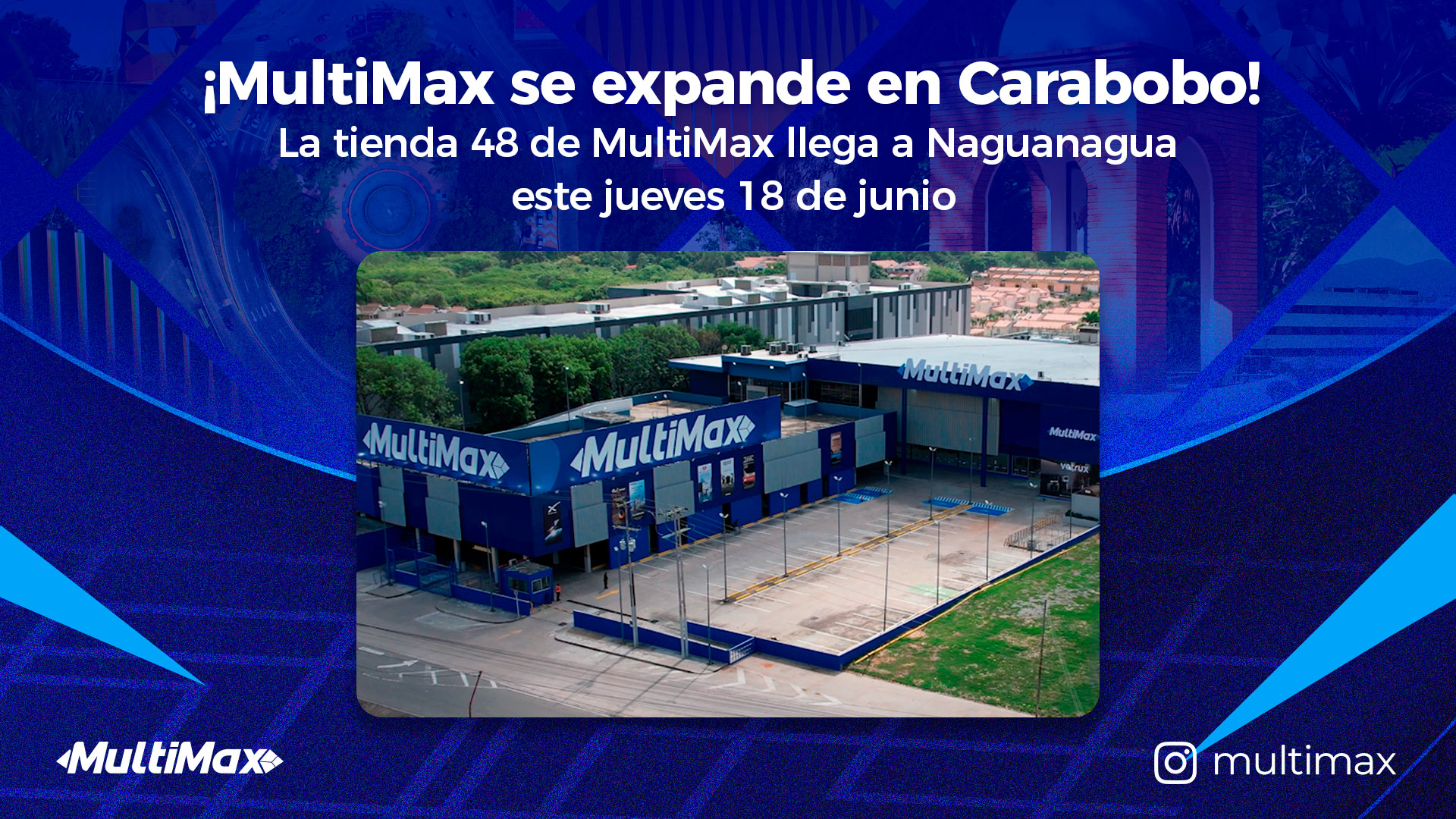 ¡MultiMax se expande en Carabobo! La tienda 48 de MultiMax llega a Naguanagua este 18 de junio