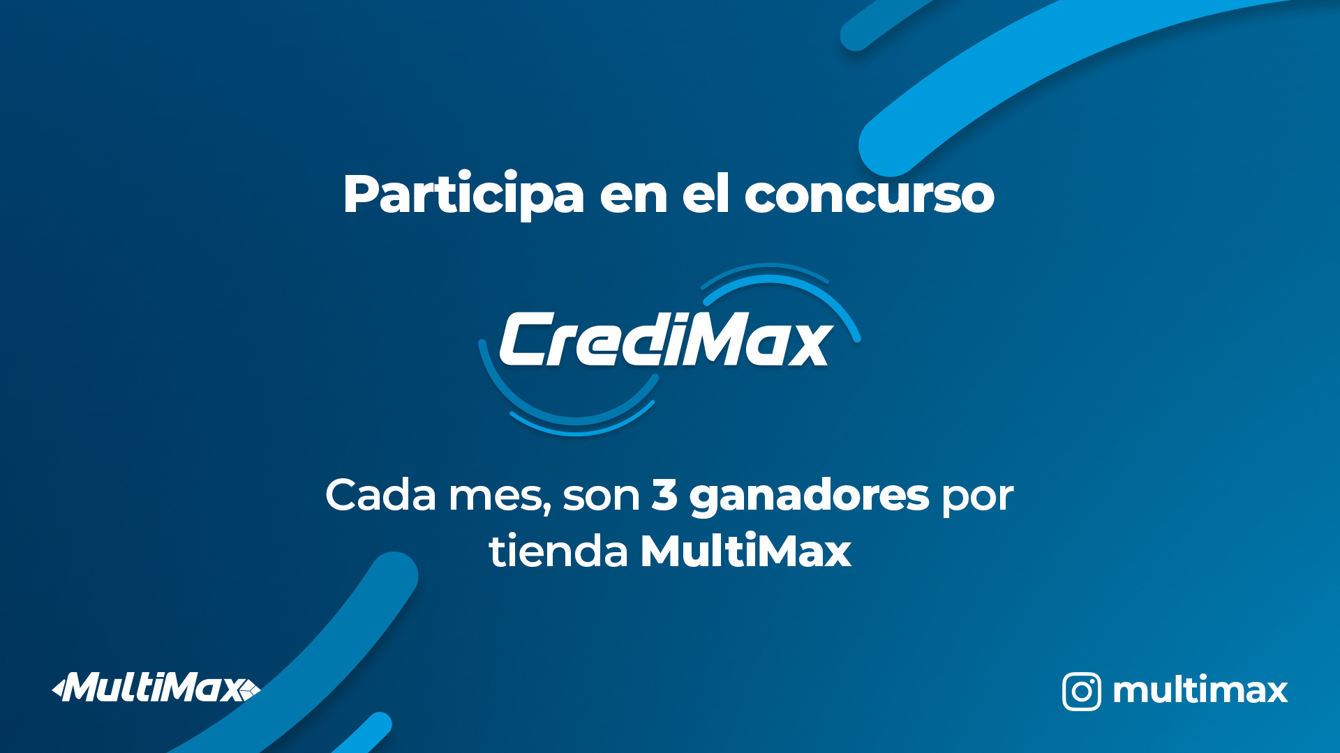 Participa en el concurso CrediMax: Cada mes, son 3 ganadores por tienda MultiMax
