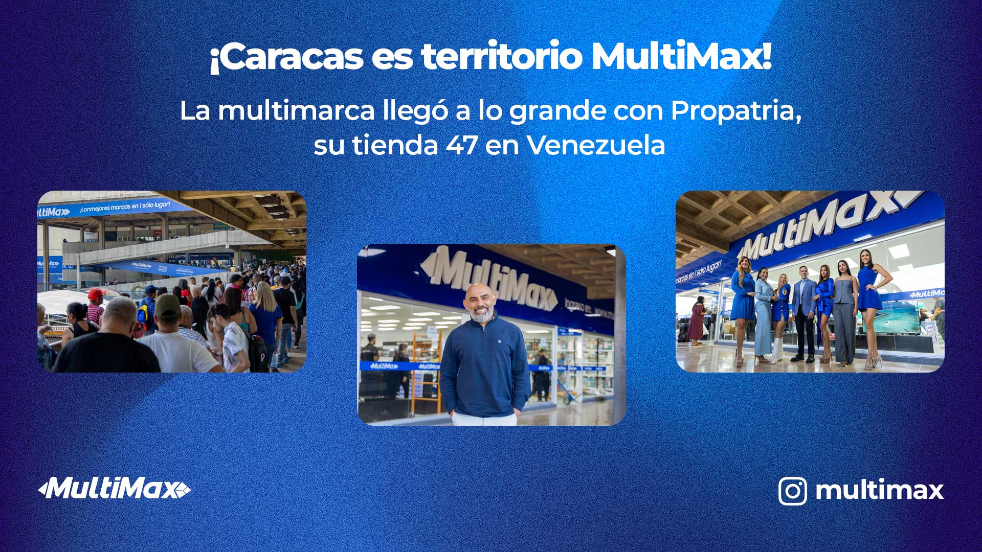¡Caracas es territorio MultiMax! La multimarca llegó a lo grande con Propatria, su tienda 47 en Venezuela