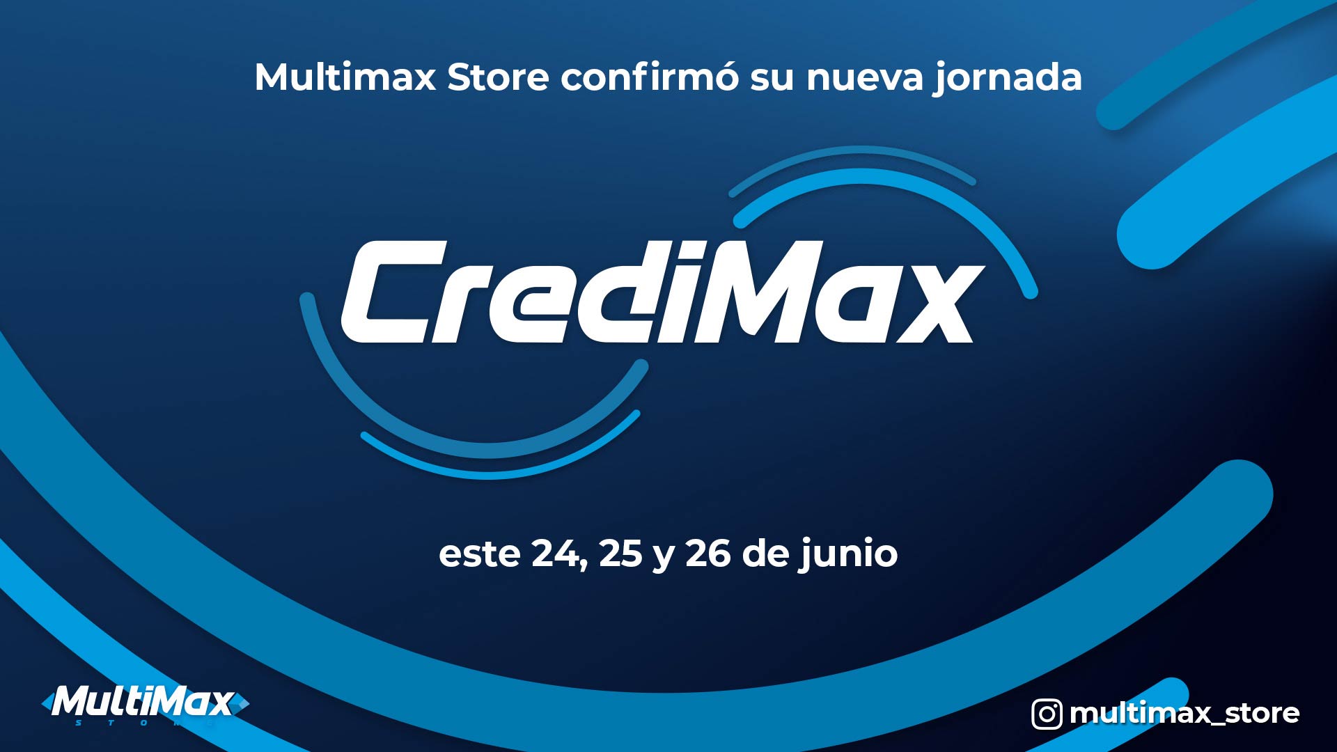 Multimax confirmó su nueva jornada de CrediMax este 24, 25 y 26 de junio