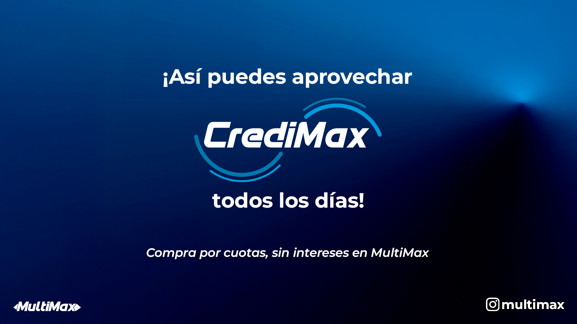 ¡Así puedes aprovechar CrediMax todos los días! Compra por cuotas, sin intereses en MultiMax